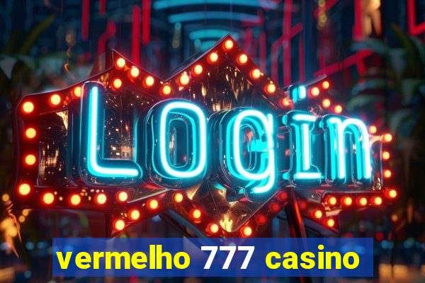 vermelho 777 casino